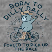 Teddy Bear Born To Dilly Dally Forced To Pick Up The Pace 7-Panel Snapback Hat