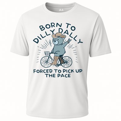 Teddy Bear Born To Dilly Dally Forced To Pick Up The Pace Performance Shirt