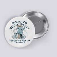 Teddy Bear Born To Dilly Dally Forced To Pick Up The Pace Button