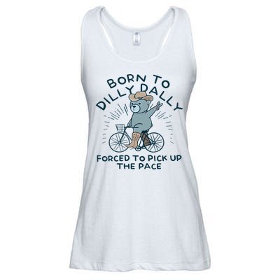 Teddy Bear Born To Dilly Dally Forced To Pick Up The Pace Ladies Essential Flowy Tank