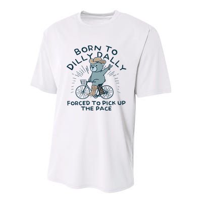 Teddy Bear Born To Dilly Dally Forced To Pick Up The Pace Youth Performance Sprint T-Shirt