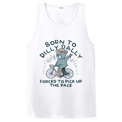 Teddy Bear Born To Dilly Dally Forced To Pick Up The Pace PosiCharge Competitor Tank