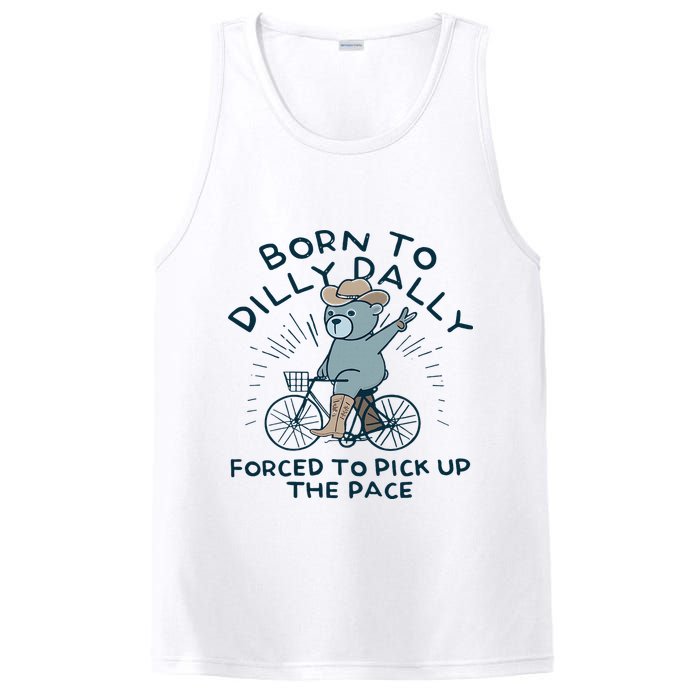 Teddy Bear Born To Dilly Dally Forced To Pick Up The Pace PosiCharge Competitor Tank