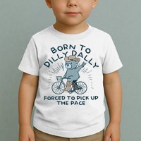 Teddy Bear Born To Dilly Dally Forced To Pick Up The Pace Toddler T-Shirt