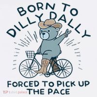 Teddy Bear Born To Dilly Dally Forced To Pick Up The Pace Visor