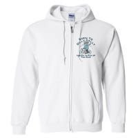 Teddy Bear Born To Dilly Dally Forced To Pick Up The Pace Full Zip Hoodie