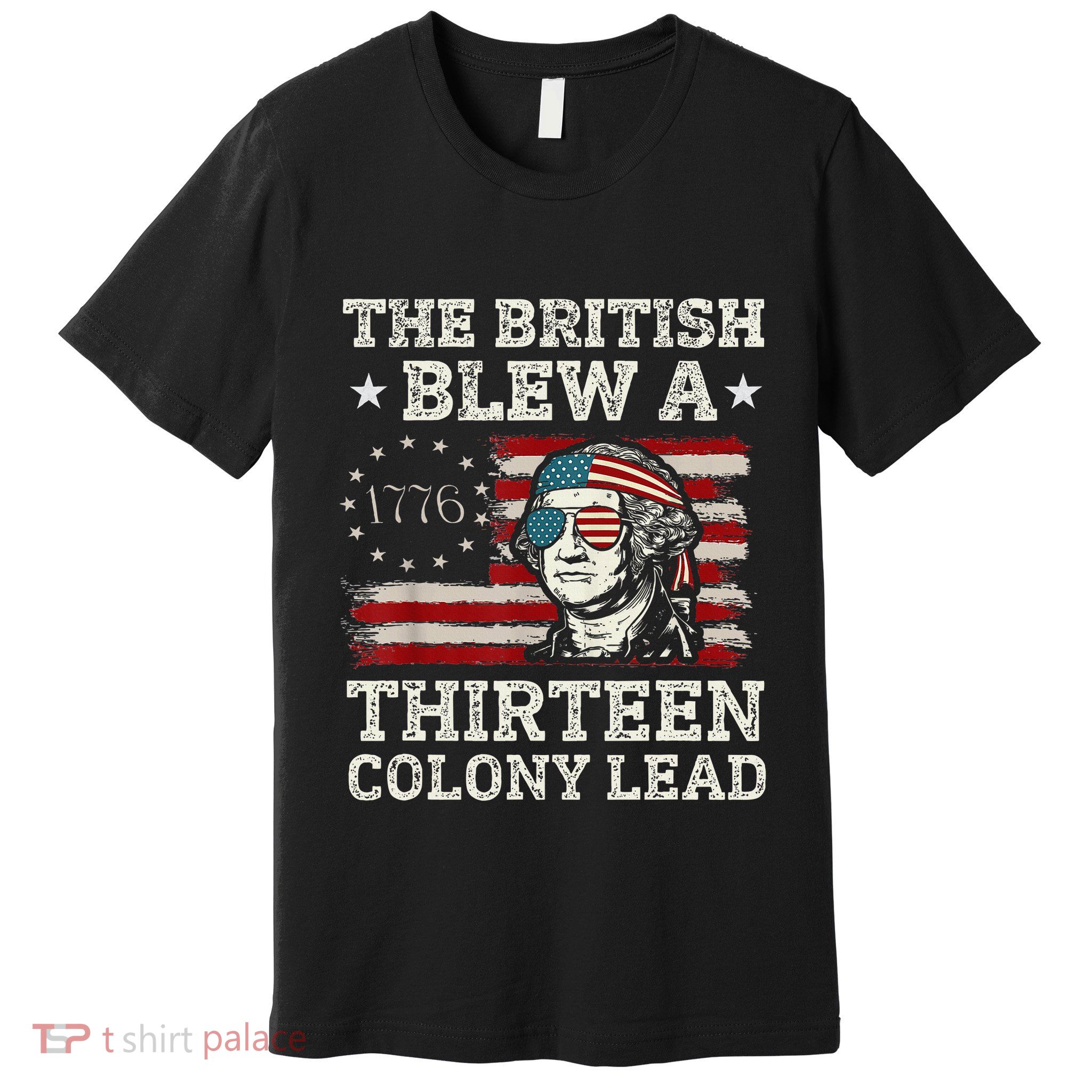 The British Blew A 13 Colony Lead Funny Premium T-Shirt