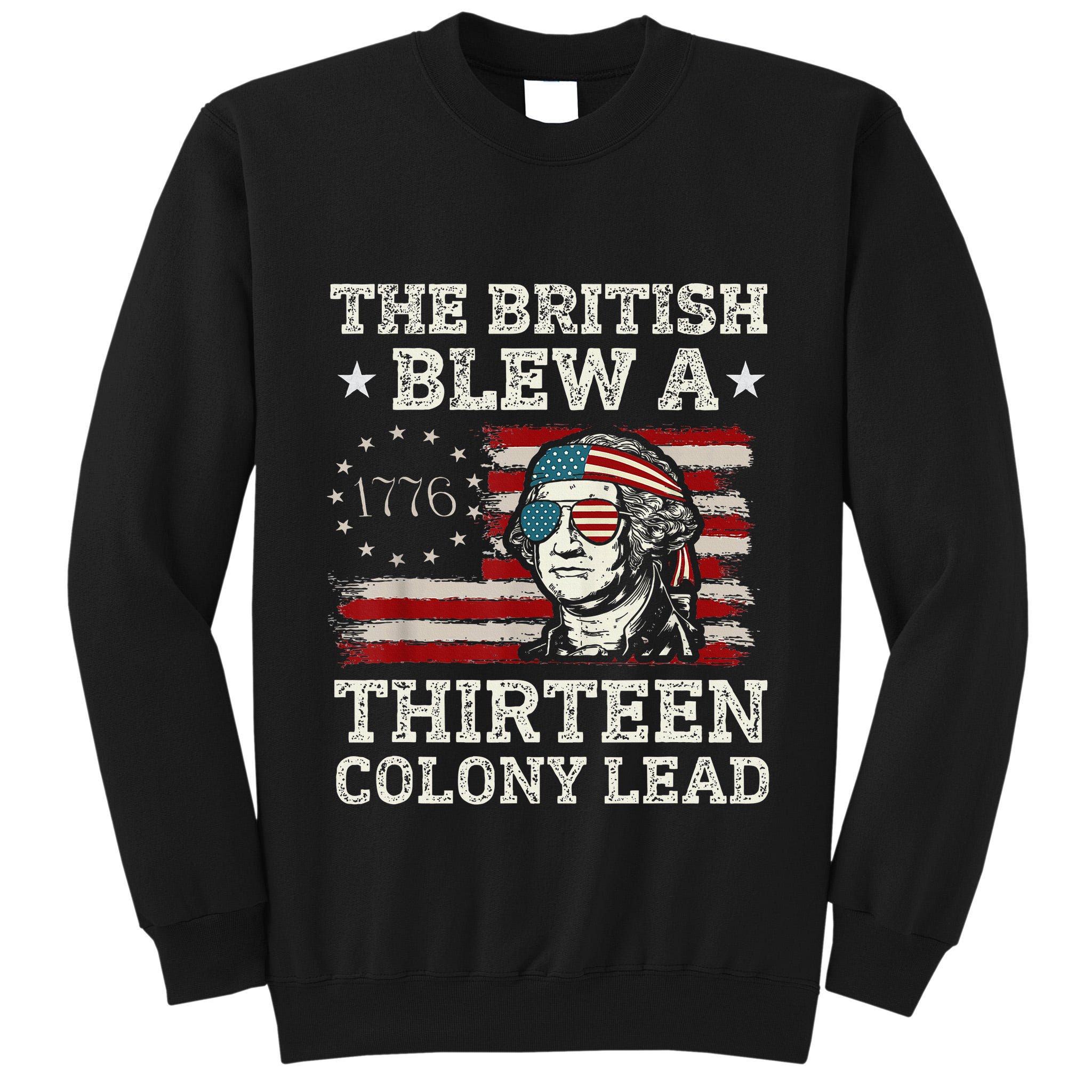 The British Blew A 13 Colony Lead Funny Tall Sweatshirt