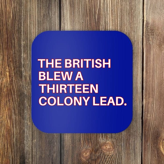 The British Blew A Thirteen Colony Lead Coaster