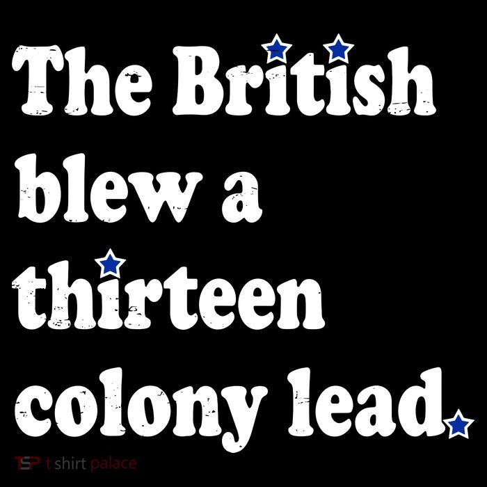 The British Blew A Thirteen Colony Lead Sweatshirt