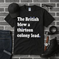 The British Blew A Thirteen Colony Lead Tall T-Shirt