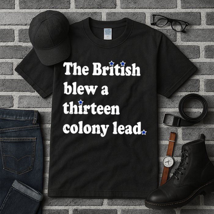 The British Blew A Thirteen Colony Lead Tall T-Shirt