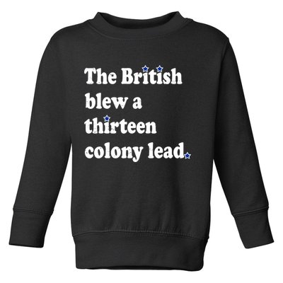 The British Blew A Thirteen Colony Lead Toddler Sweatshirt