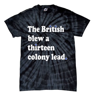 The British Blew A Thirteen Colony Lead Tie-Dye T-Shirt