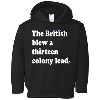 The British Blew A Thirteen Colony Lead Toddler Hoodie
