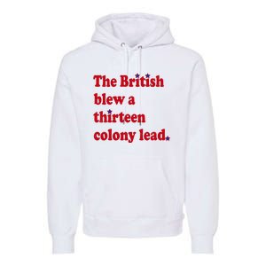 The British Blew A Thirteen Colony Lead Premium Hoodie