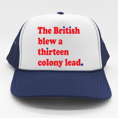 The British Blew A Thirteen Colony Lead Funny 4th Of July Trucker Hat