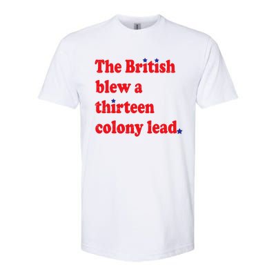 The British Blew A Thirteen Colony Lead Funny 4th Of July Softstyle® CVC T-Shirt