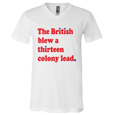 The British Blew A Thirteen Colony Lead Funny 4th Of July V-Neck T-Shirt