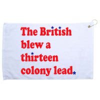 The British Blew A Thirteen Colony Lead Funny 4th Of July Grommeted Golf Towel