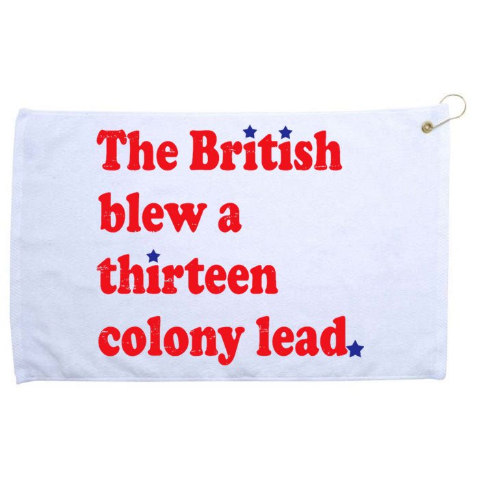 The British Blew A Thirteen Colony Lead Funny 4th Of July Grommeted Golf Towel