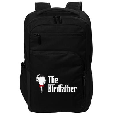 The Birdfather Bird Dad Owner Father's Day Gift Impact Tech Backpack