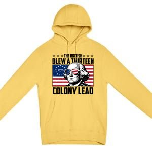 The British Blew A Thirteen Colony Lead George Washington Premium Pullover Hoodie