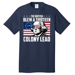 The British Blew A Thirteen Colony Lead George Washington Tall T-Shirt