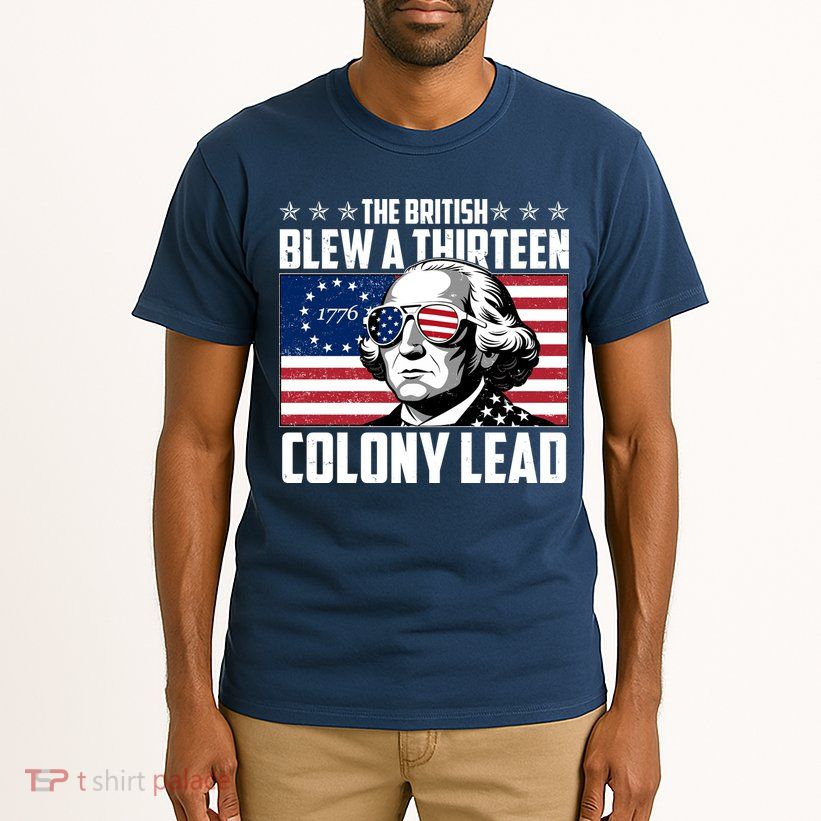 The British Blew A Thirteen Colony Lead George Washington Tall T-Shirt