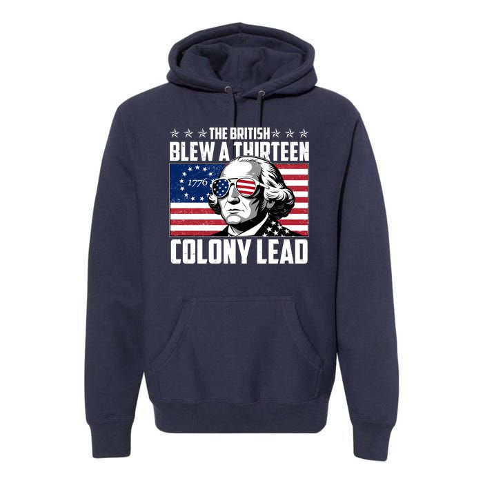 The British Blew A Thirteen Colony Lead George Washington Premium Hoodie