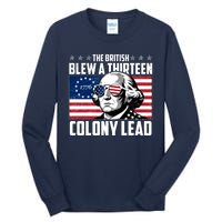 The British Blew A Thirteen Colony Lead George Washington Tall Long Sleeve T-Shirt