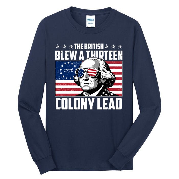 The British Blew A Thirteen Colony Lead George Washington Tall Long Sleeve T-Shirt