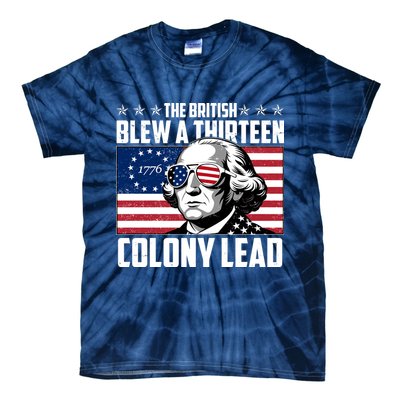 The British Blew A Thirteen Colony Lead George Washington Tie-Dye T-Shirt