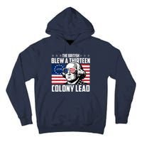 The British Blew A Thirteen Colony Lead George Washington Tall Hoodie