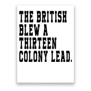 The British Blew A Thirteen Colony Lead Poster