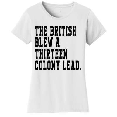 The British Blew A Thirteen Colony Lead Women's T-Shirt