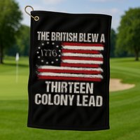 The British Blew A 13 Colony Lead Funny 4th Of July Vintage Golf Towel