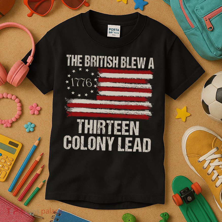 The British Blew A 13 Colony Lead Funny 4th Of July Vintage Kids T-Shirt