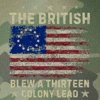 The British Blew A 13 Colony Lead Funny 4th Of July Funny Legacy Tie Dye Trucker Hat