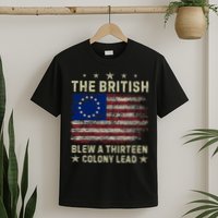 The British Blew A 13 Colony Lead Funny 4th Of July Funny T-Shirt