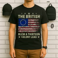 The British Blew A 13 Colony Lead Funny 4th Of July Funny T-Shirt