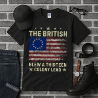 The British Blew A 13 Colony Lead Funny 4th Of July Funny Tall T-Shirt