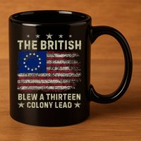 The British Blew A 13 Colony Lead Funny 4th Of July Funny 11oz C Handle Ceramic Mug