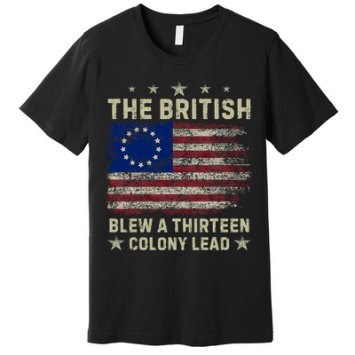 The British Blew A 13 Colony Lead Funny 4th Of July Funny Premium T-Shirt