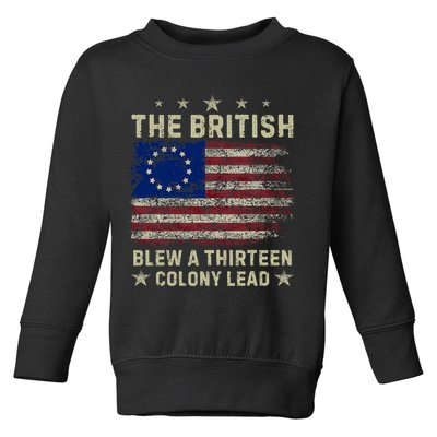 The British Blew A 13 Colony Lead Funny 4th Of July Funny Toddler Sweatshirt