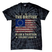 The British Blew A 13 Colony Lead Funny 4th Of July Funny Tie-Dye T-Shirt