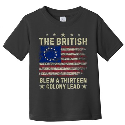 The British Blew A 13 Colony Lead Funny 4th Of July Funny Toddler T-Shirt