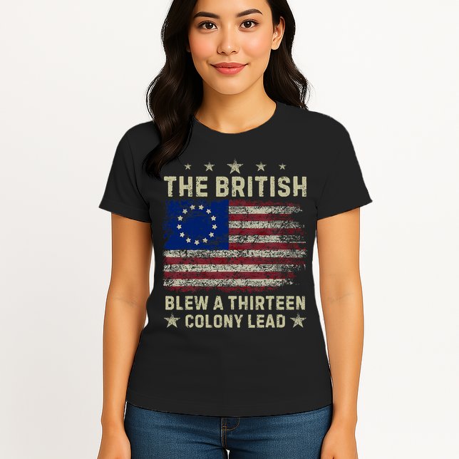 The British Blew A 13 Colony Lead Funny 4th Of July Funny Womens T-Shirt
