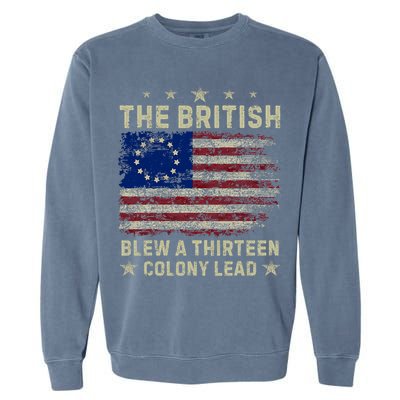 The British Blew A 13 Colony Lead Funny 4th Of July Funny Garment-Dyed Sweatshirt