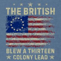 The British Blew A 13 Colony Lead Funny 4th Of July Funny Garment-Dyed Sweatshirt